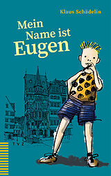 Fester Einband Mein Name ist Eugen von Klaus Schädelin