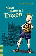 E-Book (epub) Mein Name ist Eugen von Klaus Schädelin