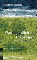 E-Book (pdf) Was eigentlich ist Theologie? von Matthias Zeindler
