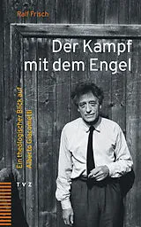 Kartonierter Einband (Kt) Der Kampf mit dem Engel von Ralf Frisch