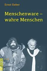 Kartonierter Einband Menschenware  wahre Menschen von Ernst Sieber