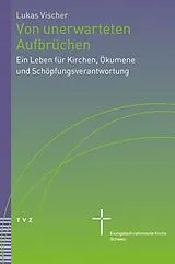 Kartonierter Einband Von unerwarteten Aufbrüchen von Lukas Vischer