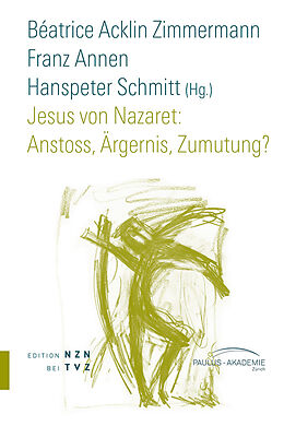 Paperback Jesus von Nazaret: Anstoss, Ärgernis, Zumutung? von 