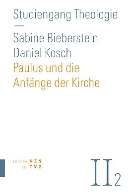 E-Book (epub) Paulus und die Anfänge der Kirche von Daniel Kosch, Sabine Bieberstein