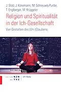 E-Book (pdf) Religion und Spiritualität in der Ich-Gesellschaft von Jörg Stolz, Judith Könemann, Mallory Schneuwly Purdie