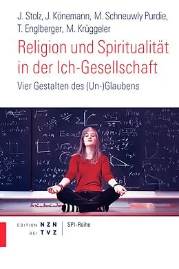 E-Book (pdf) Religion und Spiritualität in der Ich-Gesellschaft von Jörg Stolz, Judith Könemann, Mallory Schneuwly Purdie