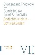 E-Book (pdf) Gedächtnis feiern  Gott verkünden von Josef-Anton Willa, Gunda Brüske