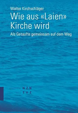 E-Book (pdf) Wie aus «Laien» Kirche wird von Walter Kirchschläger