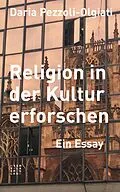 E-Book (pdf) Religion in der Kultur erforschen von Daria Pezzoli-Olgiati
