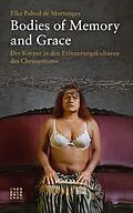 E-Book (pdf) Bodies of Memory and Grace von Elke Pahud De Mortanges