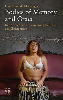 E-Book (pdf) Bodies of Memory and Grace von Elke Pahud De Mortanges