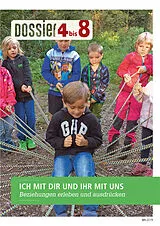 Kartonierter Einband Dossier «4 bis 8»: ICH MIT DIR UND IHR MIT UNS von Autorinnenteam
