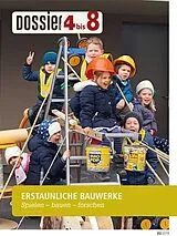 Kartonierter Einband Dossier «4 bis 8»: ERSTAUNLICHE BAUWERKE von Autorinnenteam