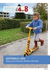 Kartonierter Einband Dossier «4 bis 8»: UNTERWEGS SEIN von Autorinnenteam