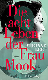 Fester Einband Die acht Leben der Frau Mook von Mirinae Lee