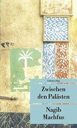 Kartonierter Einband Zwischen den Palästen von Nagib Machfus