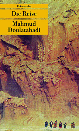Kartonierter Einband Die Reise von Mahmud Doulatabadi