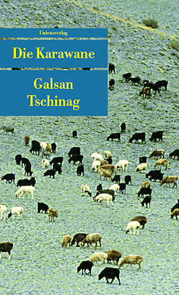 Kartonierter Einband Die Karawane von Galsan Tschinag