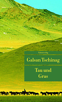 Kartonierter Einband Tau und Gras von Galsan Tschinag