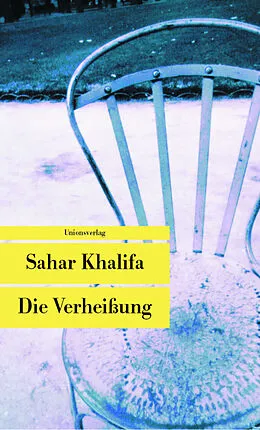 Kartonierter Einband Die Verheißung von Sahar Khalifa