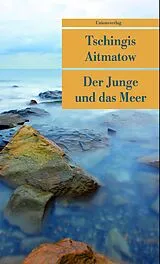 Kartonierter Einband Der Junge und das Meer von Tschingis Aitmatow