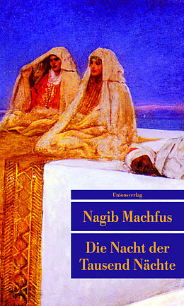 Kartonierter Einband Die Nacht der Tausend Nächte von Nagib Machfus