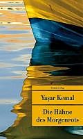 Kartonierter Einband Die Hähne des Morgenrots von Yaar Kemal