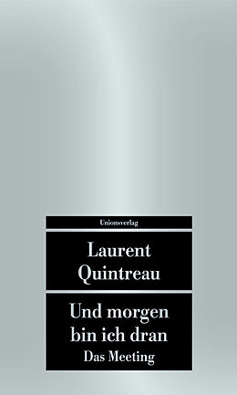 Kartonierter Einband Und morgen bin ich dran von Laurent Quintreau, Laurent Quintreau