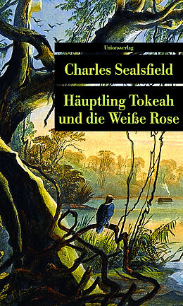 Kartonierter Einband Häuptling Tokeah und die Weiße Rose von Charles Sealsfield