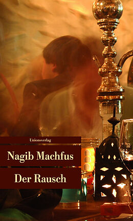 Kartonierter Einband Der Rausch von Nagib Machfus