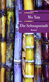 Kartonierter Einband Die Schnapsstadt von Mo Yan