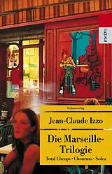 Kartonierter Einband (Kt) Die Marseille-Trilogie von Jean-Claude Izzo