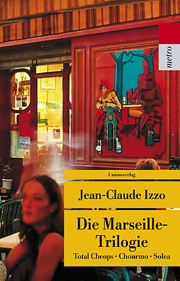 Kartonierter Einband Die Marseille-Trilogie von Jean-Claude Izzo