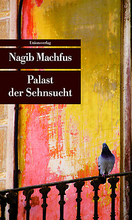 Kartonierter Einband Palast der Sehnsucht von Nagib Machfus