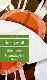 Kartonierter Einband Der letzte Granatapfel von Bachtyar Ali