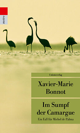 Kartonierter Einband Im Sumpf der Camargue von Xavier-Marie Bonnot