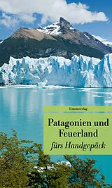 Kartonierter Einband Patagonien und Feuerland fürs Handgepäck von 