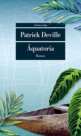 Kartonierter Einband Äquatoria von Patrick Deville