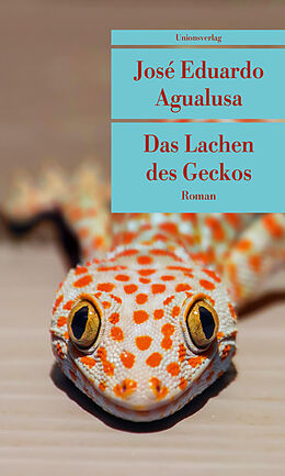 Kartonierter Einband Das Lachen des Geckos von José Eduardo Agualusa