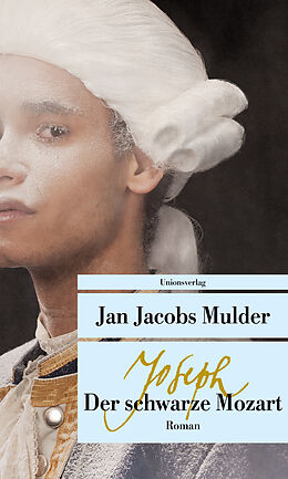 Kartonierter Einband Joseph, der schwarze Mozart von Jan Jacobs Mulder