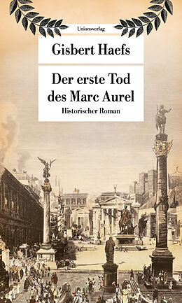 Kartonierter Einband Der erste Tod des Marc Aurel von Gisbert Haefs