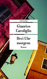 Kartonierter Einband Drei Uhr morgens von Gianrico Carofiglio