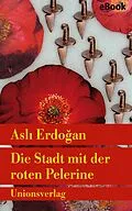 E-Book (epub) Die Stadt mit der roten Pelerine von Asl Erdoan