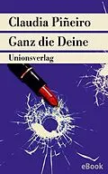 E-Book (epub) Ganz die Deine von Claudia Piñeiro