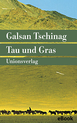 E-Book (epub) Tau und Gras von Galsan Tschinag