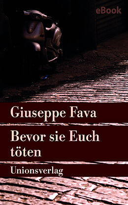 E-Book (epub) Bevor sie Euch töten von Giuseppe Fava