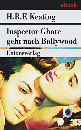 E-Book (epub) Inspector Ghote geht nach Bollywood von H. R. F. Keating