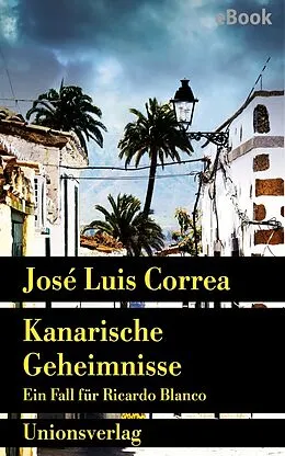 E-Book (epub) Kanarische Geheimnisse von José Luis Correa
