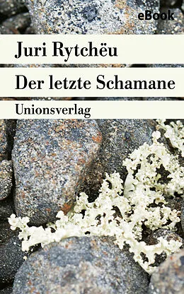 E-Book (epub) Der letzte Schamane von Juri Rytchëu