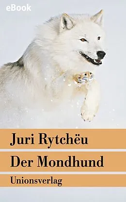 E-Book (epub) Der Mondhund von Juri Rytchëu